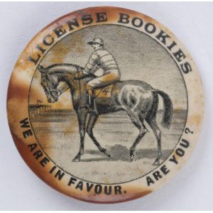 Early lapel badge, 'License Bookies. We Are in Favour. Are You?…
