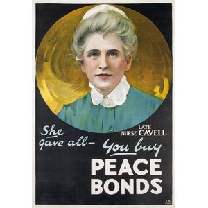 'Late Nurse Cavell. She Gave All, You Buy Peace Bonds', artwork…